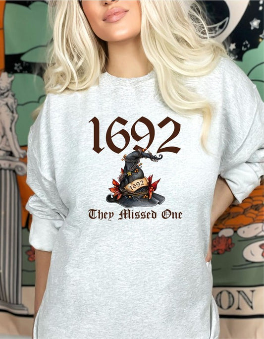 1692 They Missed One Sweatshirt (PLUS)