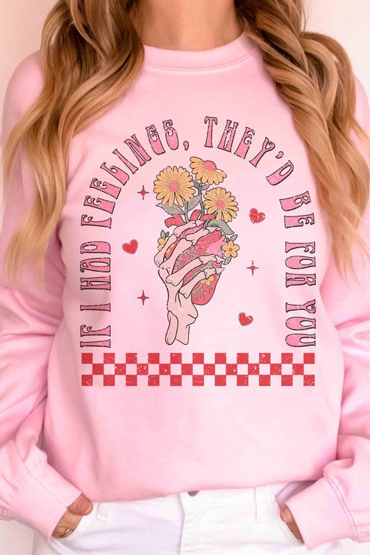 If I Had Feelings Sweatshirt (PLUS)