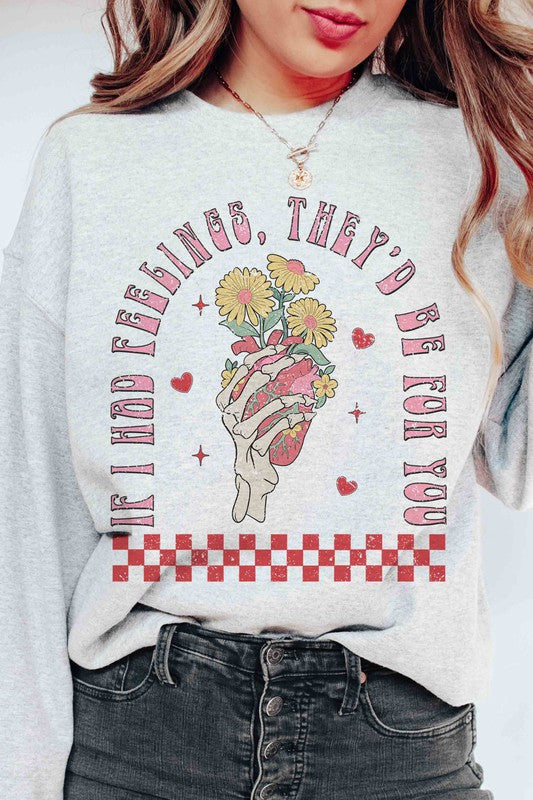 If I Had Feelings Sweatshirt (PLUS)